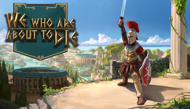 We Who Are About To Die