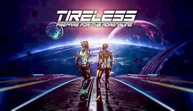 TIRELESS : Prepare For The Adrenaline